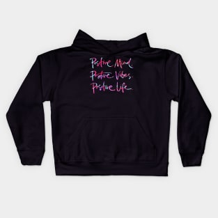 Positive Mind. Positive Vibes. Positive Life. Kids Hoodie